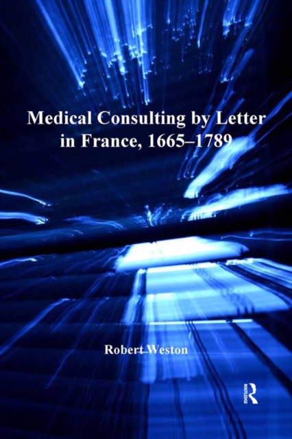 Medical Consulting by Letter in France, 1665-1789, PDF eBook