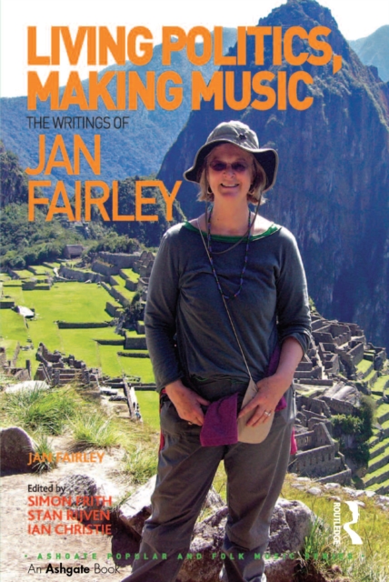 Living Politics, Making Music : The Writings of Jan Fairley, PDF eBook