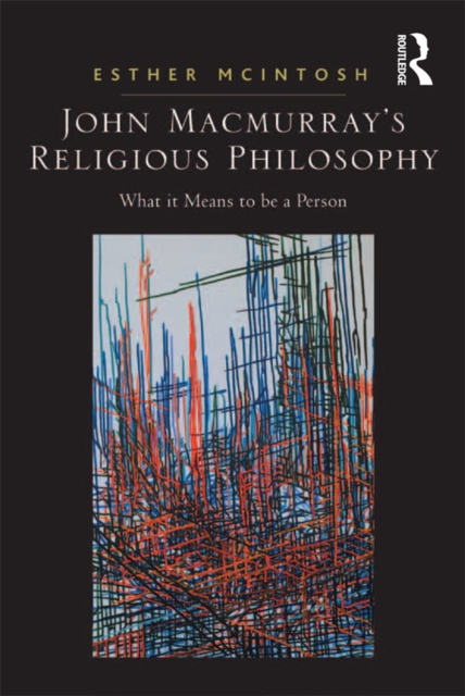 John Macmurray's Religious Philosophy : What it Means to be a Person, PDF eBook