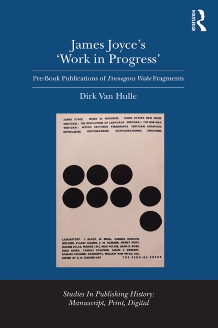 James Joyce's 'Work in Progress' : Pre-Book Publications of Finnegans Wake Fragments, PDF eBook