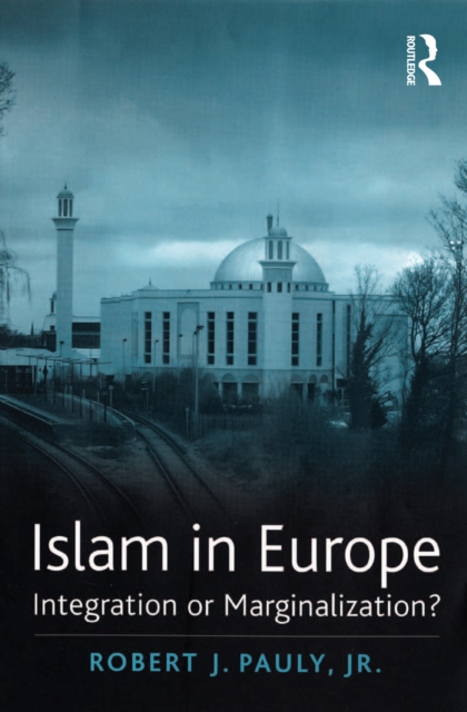 Islam in Europe : Integration or Marginalization?, EPUB eBook