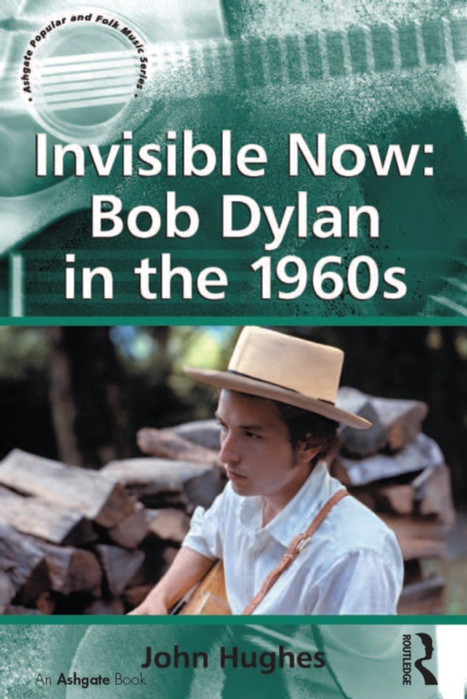 Invisible Now: Bob Dylan in the 1960s, PDF eBook