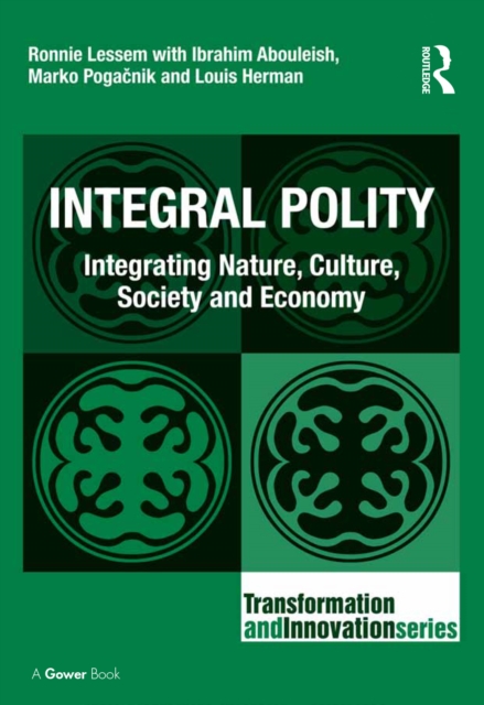 Integral Polity : Integrating Nature, Culture, Society and Economy, PDF eBook