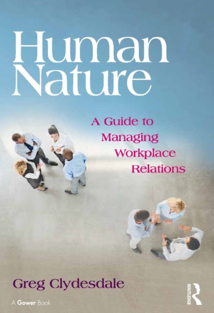 Human Nature : A Guide to Managing Workplace Relations, EPUB eBook