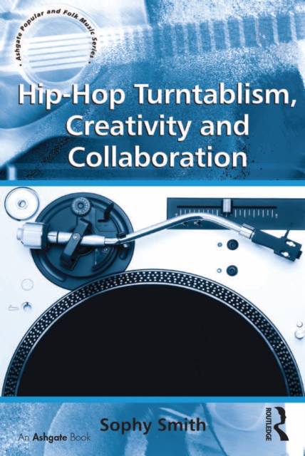 Hip-Hop Turntablism, Creativity and Collaboration, EPUB eBook