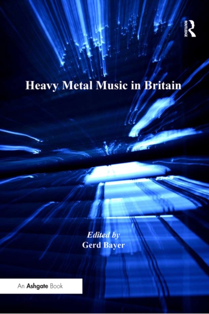 Heavy Metal Music in Britain, EPUB eBook