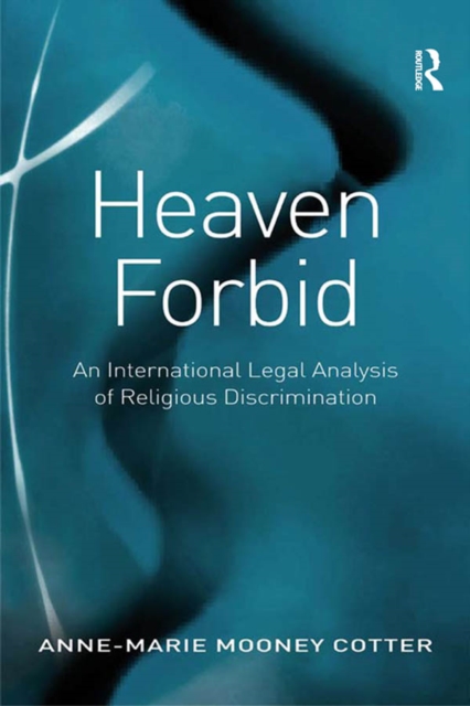 Heaven Forbid : An International Legal Analysis of Religious Discrimination, EPUB eBook