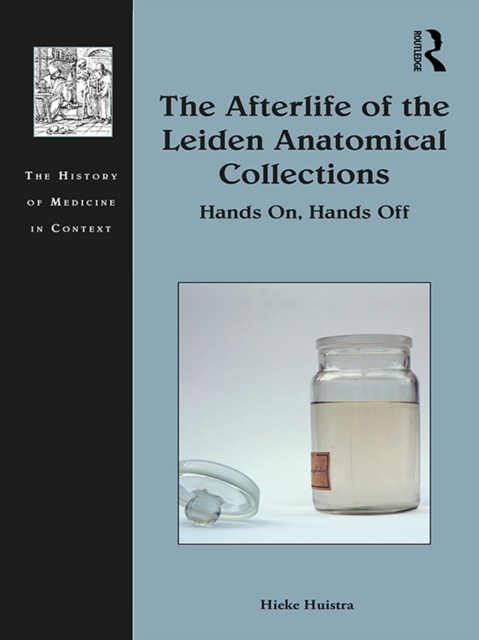 The Afterlife of the Leiden Anatomical Collections : Hands On, Hands Off, EPUB eBook