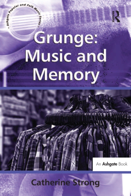 Grunge: Music and Memory, PDF eBook