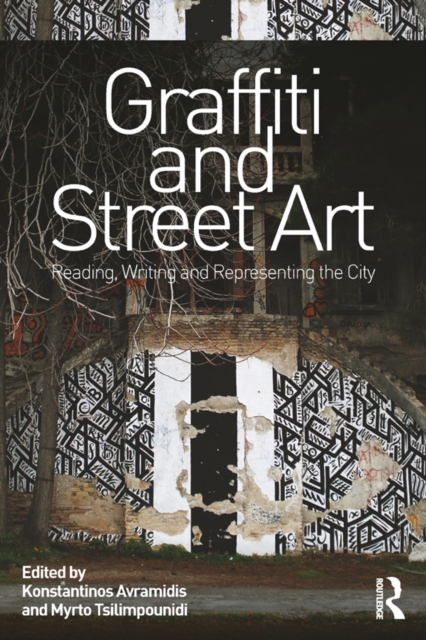 Graffiti and Street Art : Reading, Writing and Representing the City, PDF eBook