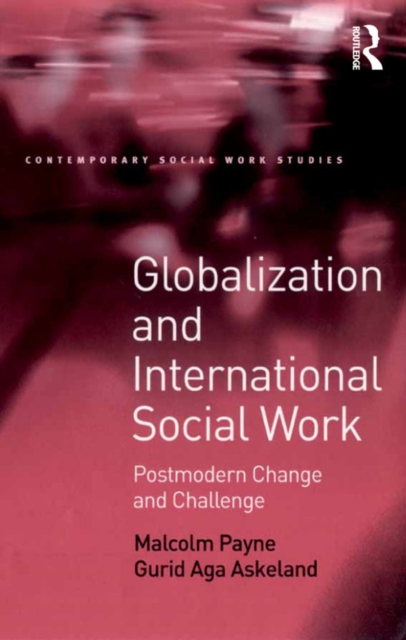 Globalization and International Social Work : Postmodern Change and Challenge, PDF eBook