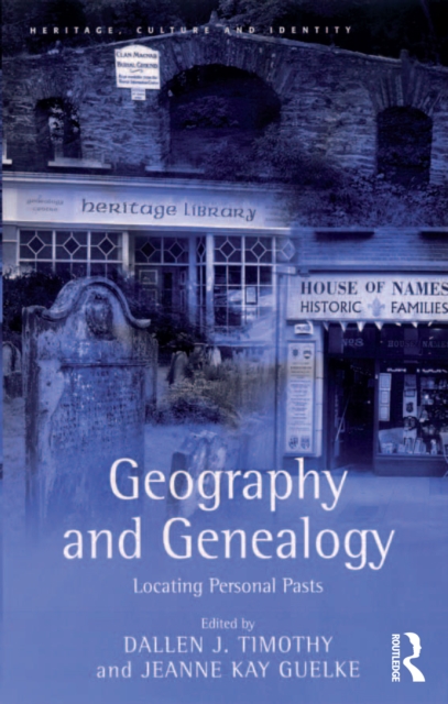 Geography and Genealogy : Locating Personal Pasts, PDF eBook