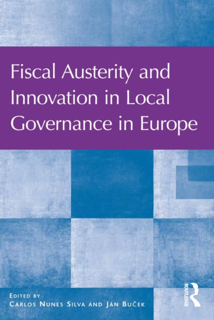 Fiscal Austerity and Innovation in Local Governance in Europe, PDF eBook