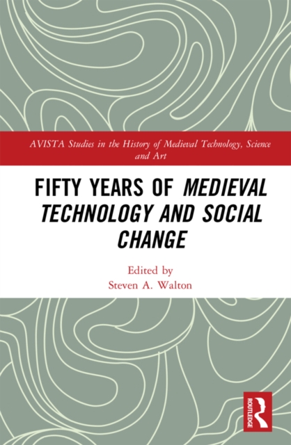 Fifty Years of Medieval Technology and Social Change, EPUB eBook