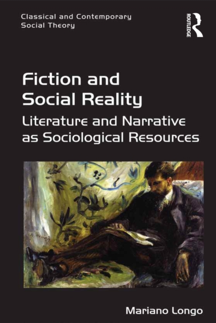 Fiction and Social Reality : Literature and Narrative as Sociological Resources, EPUB eBook