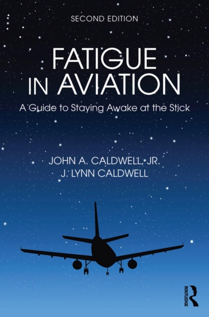Fatigue in Aviation : A Guide to Staying Awake at the Stick, EPUB eBook