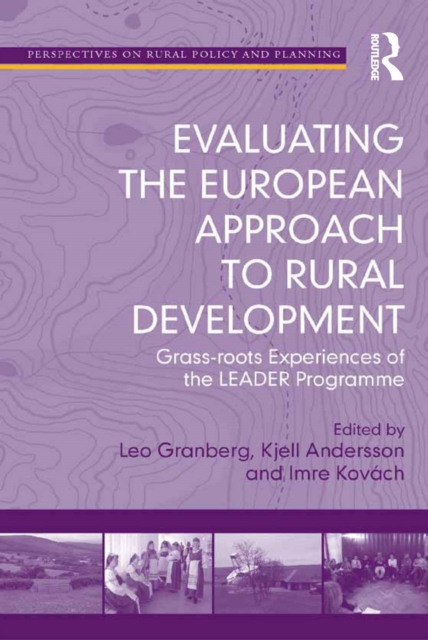 Evaluating the European Approach to Rural Development : Grass-roots Experiences of the LEADER Programme, PDF eBook