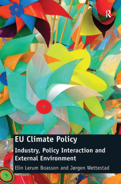 EU Climate Policy : Industry, Policy Interaction and External Environment, EPUB eBook