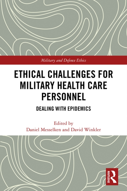 Ethical Challenges for Military Health Care Personnel : Dealing with Epidemics, PDF eBook