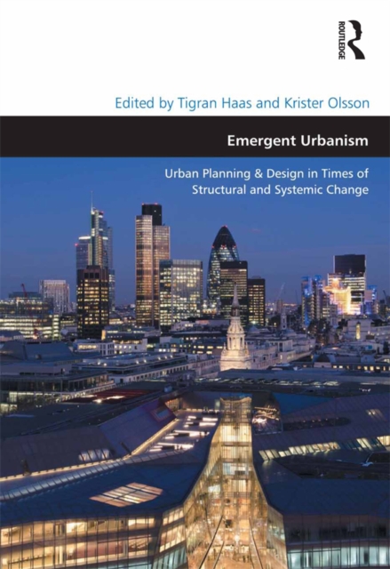 Emergent Urbanism : Urban Planning & Design in Times of Structural and Systemic Change, PDF eBook