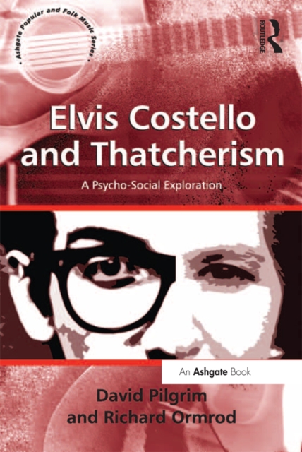 Elvis Costello and Thatcherism : A Psycho-Social Exploration, EPUB eBook