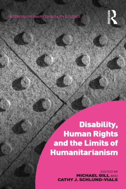 Disability, Human Rights and the Limits of Humanitarianism, PDF eBook