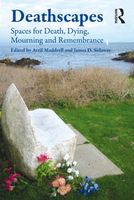 Deathscapes : Spaces for Death, Dying, Mourning and Remembrance, PDF eBook