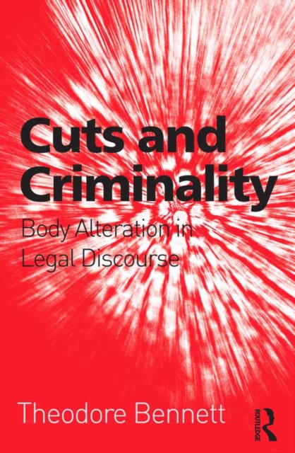 Cuts and Criminality : Body Alteration in Legal Discourse, EPUB eBook