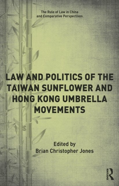 Law and Politics of the Taiwan Sunflower and Hong Kong Umbrella Movements, EPUB eBook