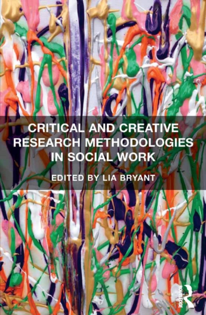 Critical and Creative Research Methodologies in Social Work, PDF eBook