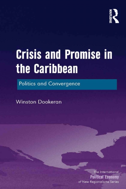 Crisis and Promise in the Caribbean : Politics and Convergence, EPUB eBook
