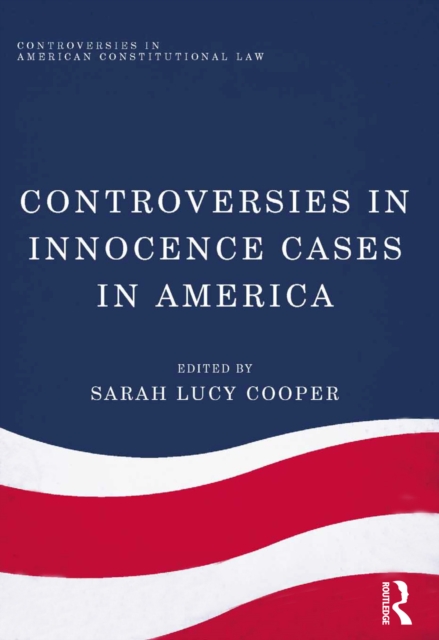 Controversies in Innocence Cases in America, PDF eBook