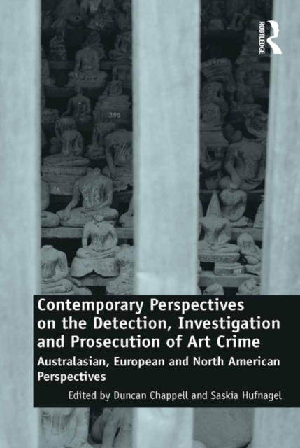 Contemporary Perspectives on the Detection, Investigation and Prosecution of Art Crime : Australasian, European and North American Perspectives, PDF eBook