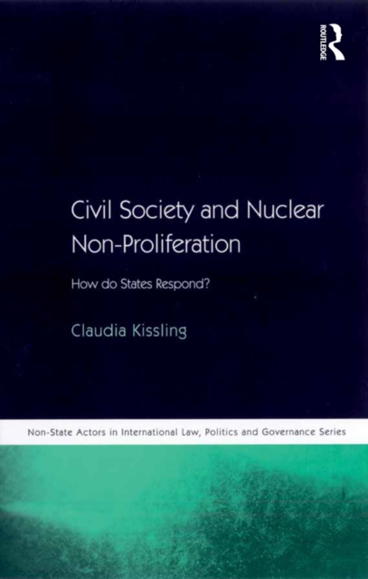Civil Society and Nuclear Non-Proliferation : How do States Respond?, EPUB eBook