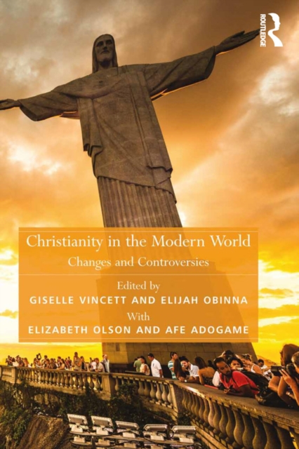 Christianity in the Modern World : Changes and Controversies, PDF eBook