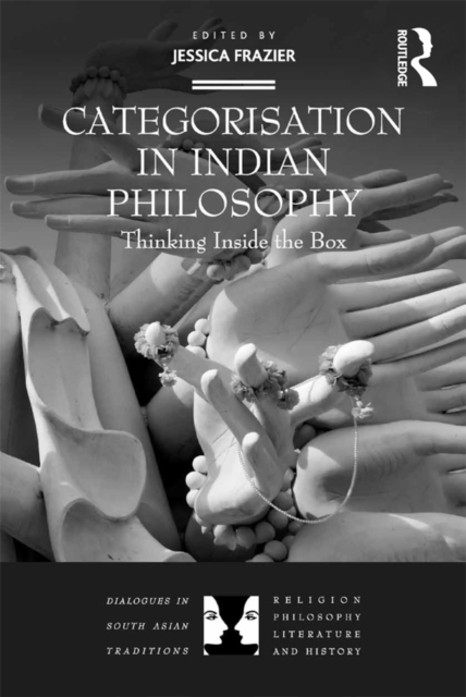 Categorisation in Indian Philosophy : Thinking Inside the Box, PDF eBook