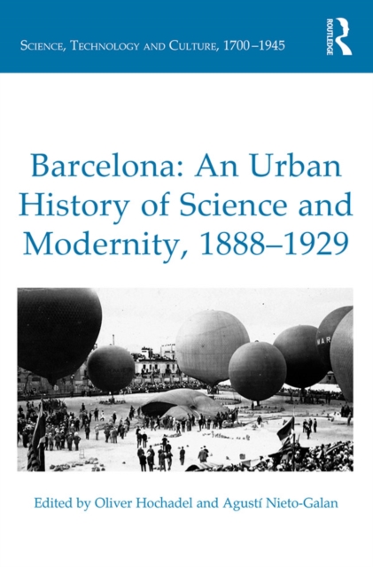 Barcelona: An Urban History of Science and Modernity, 1888-1929, PDF eBook