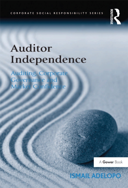 Auditor Independence : Auditing, Corporate Governance and Market Confidence, EPUB eBook