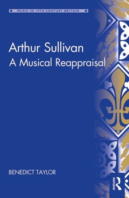 Arthur Sullivan : A Musical Reappraisal, EPUB eBook
