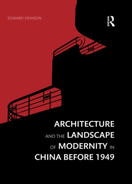 Architecture and the Landscape of Modernity in China before 1949, EPUB eBook