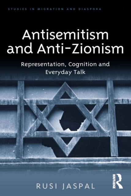 Antisemitism and Anti-Zionism : Representation, Cognition and Everyday Talk, PDF eBook
