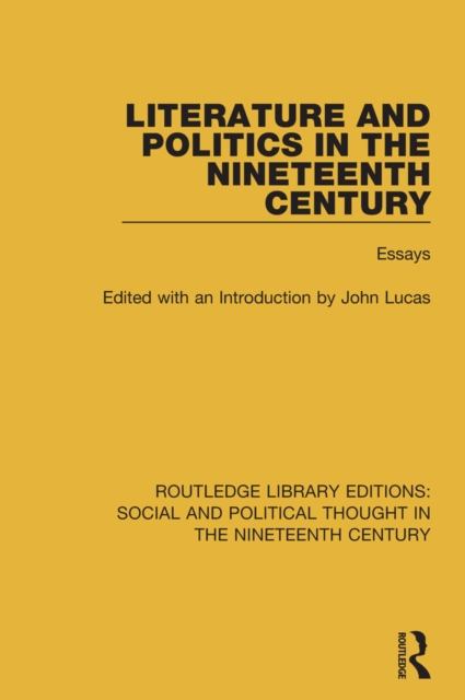 Literature and Politics in the Nineteenth Century : Essays, PDF eBook