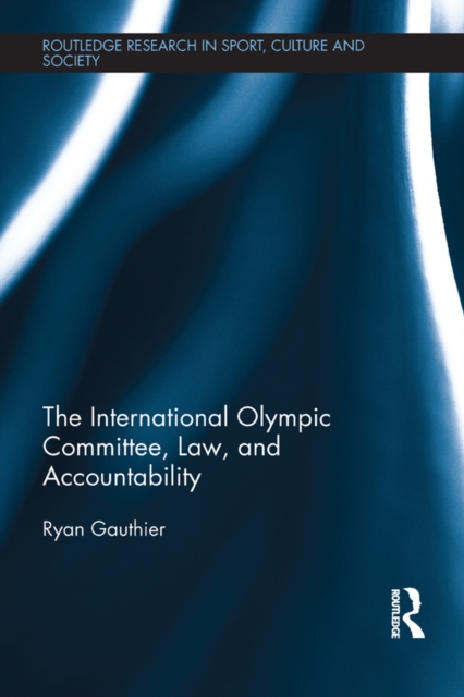 The International Olympic Committee, Law, and Accountability, PDF eBook