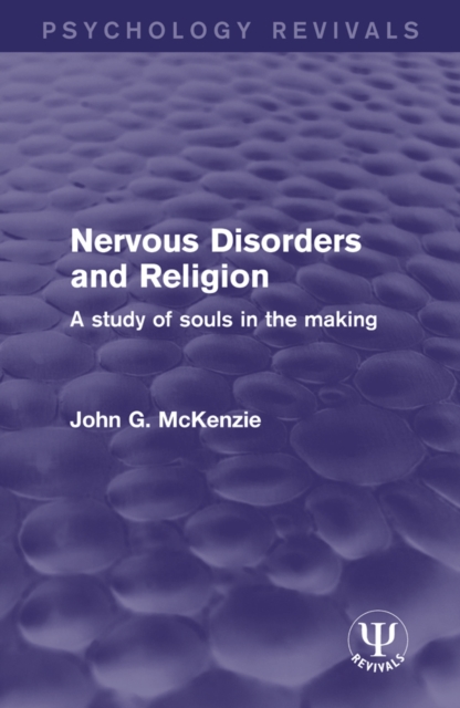 Nervous Disorders and Religion : A Study of Souls in the Making, EPUB eBook