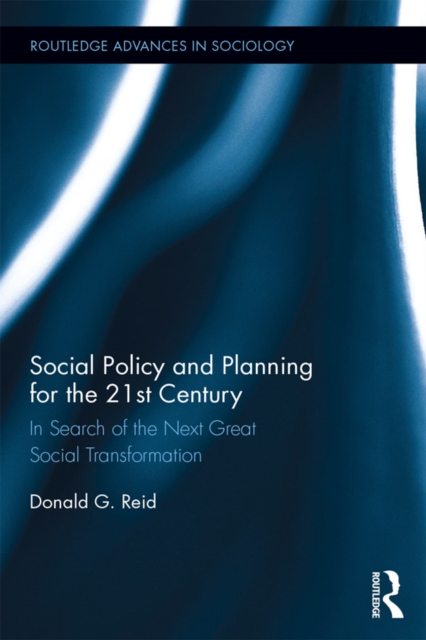 Social Policy and Planning for the 21st Century : In Search of the Next Great Social Transformation, PDF eBook