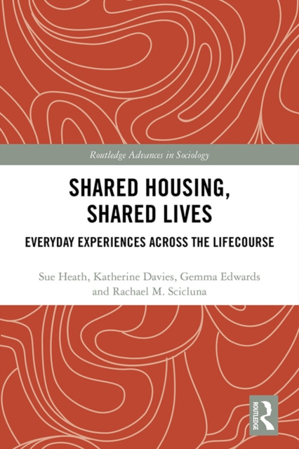 Shared Housing, Shared Lives : Everyday Experiences Across the Lifecourse, EPUB eBook