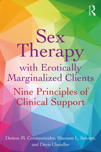Sex Therapy with Erotically Marginalized Clients : Nine Principles of Clinical Support, PDF eBook