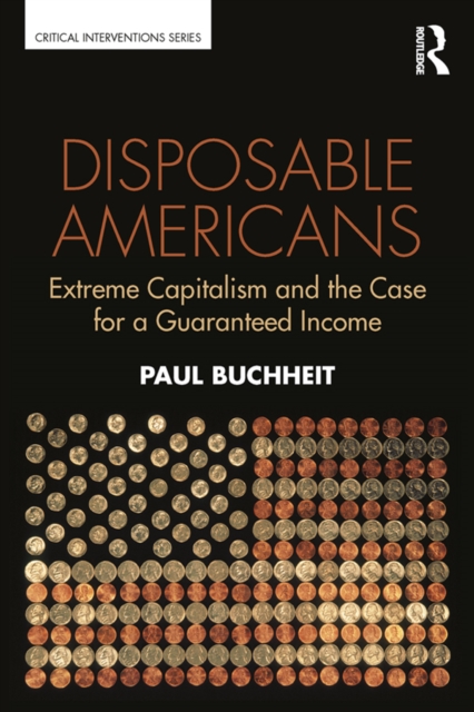 Disposable Americans : Extreme Capitalism and the Case for a Guaranteed Income, EPUB eBook