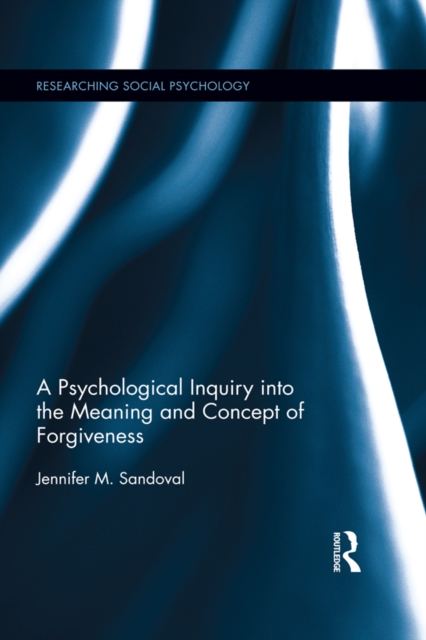 A Psychological Inquiry into the Meaning and Concept of Forgiveness, EPUB eBook