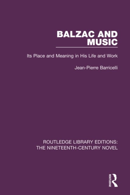 Balzac and Music : Its Place and Meaning in His Life and Work, EPUB eBook